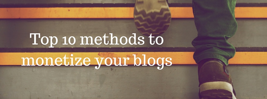 methods to monetize your blogs