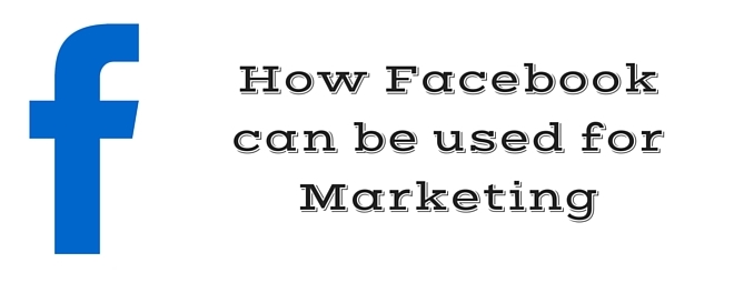 Facebook can be used for Marketing