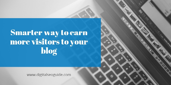 smarter way to earn more visitors to your blog