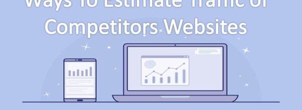 ways to estimate traffic of competitors website