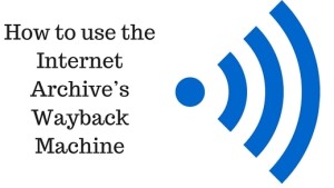 Wayback Machine Gets Grant To Rebuild & Add Keyword Search  Digital