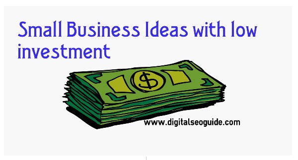 Small Business Ideas with low investment