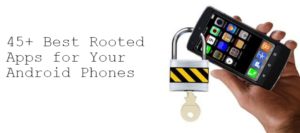 Best 45+ Must Have Apps for Rooted Android Phones(Updated) | Digital