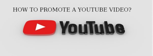 How To Promote A YouTube Video