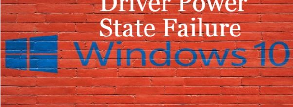 Fix Driver Power State Failure in Windows 10
