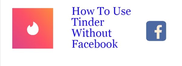 use tinder without facebook
