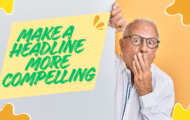 What Can You Do To Make a Headline More Compelling